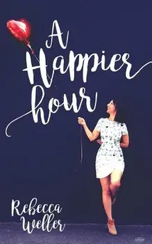 A Happier Hour, Paperback/Rebecca Weller