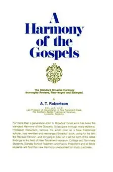 A Harmony of the Gospels, Hardcover/A. T. Robertson