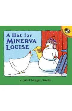A Hat for Minerva Louise - Janet Morgan Stoeke