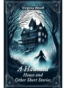A Haunted House and Other Short Stories, Paperback/***