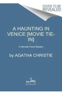 A Haunting in Venice [Movie Tie-In]: A Hercule Poirot Mystery - Agatha Christie