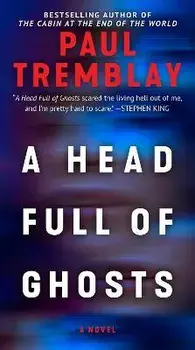 A Head Full of Ghosts/Paul Tremblay