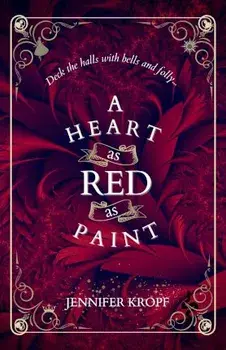 A Heart as Red as Paint, Paperback/Jennifer Kropf