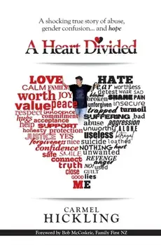 A Heart Divided: A shocking true story of abuse, gender confusion... and hope, Paperback/Carmel Hickling