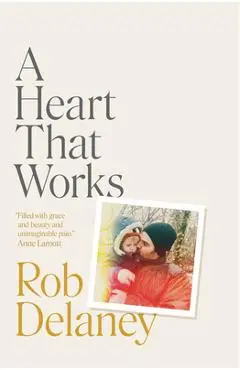 A Heart That Works - Rob Delaney