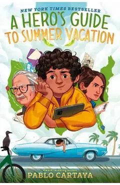 A Hero's Guide to Summer Vacation - Pablo Cartaya