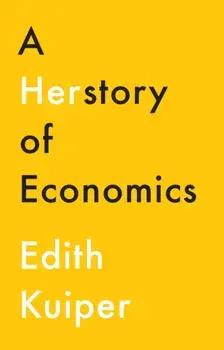 A Herstory of Economics, Paperback/E Kuiper