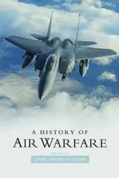 A History of Air Warfare, Paperback/John Andreas Olsen