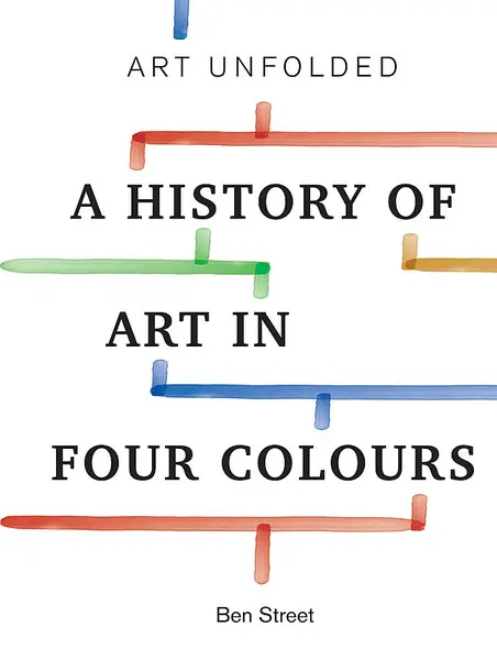 A History of Art in Four Colours | Ben Street
