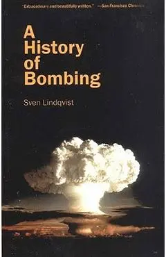 A History of Bombing - Sven Lindqvist