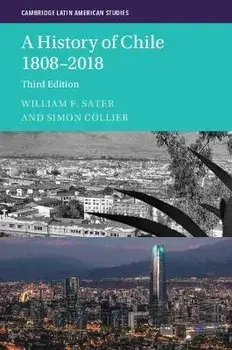 A History of Chile 1808-2018, Paperback/William F. Sater