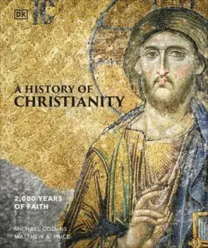 A History of Christianity. 2,000 Years of Faith, Hardback/Matthew A Price