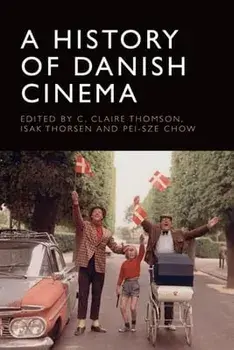 A History of Danish Cinema, Hardcover/C. Claire Thomson