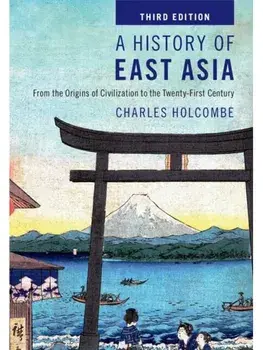 A History of East Asia. From the Origins of Civilization to the Twenty-First Century, 3 Revised edition, Paperback/***