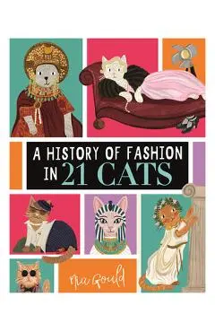 A History of Fashion in 21 Cats - Nia Gould