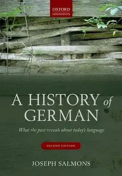 A History of German: What the Past Reveals about Today's Language/Joseph Salmons