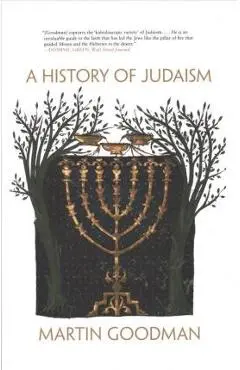 A History of Judaism - Martin Goodman