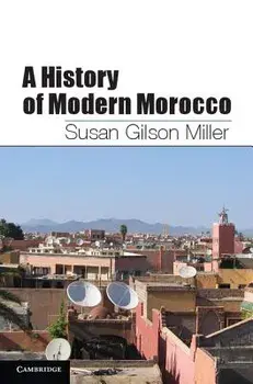 A History of Modern Morocco, Paperback/Susan Gilson Miller