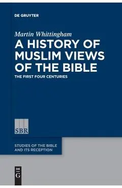 A History of Muslim Views of the Bible - Martin Whittingham