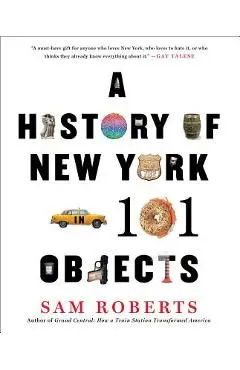 A History of New York in 101 Objects - Sam Roberts