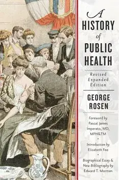 A History of Public Health, Paperback (2nd Ed.)/George Rosen