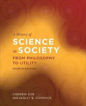 A History of Science in Society. From Philosophy to Utility, 4 Revised edition, Paperback/Lesley B. Cormack