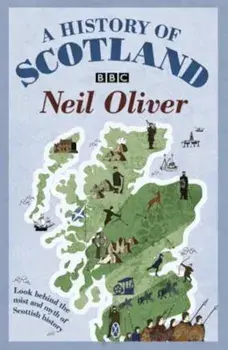 A History of Scotland, Paperback/Neil Oliver