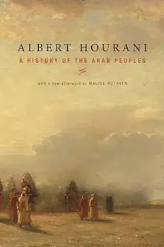A History of the Arab Peoples: With a New Afterword, Paperback (2nd Ed.)/Albert Hourani