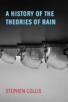 A History of the Theories of Rain, Paperback/Stephen Collis