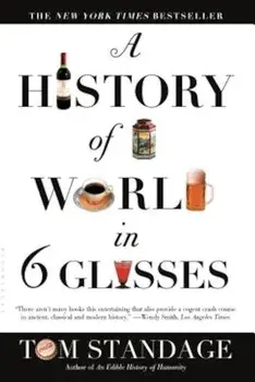 A History of the World in 6 Glasses, Paperback/Tom Standage