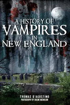 A History of Vampires in New England, Paperback/Thomas D'Agostino
