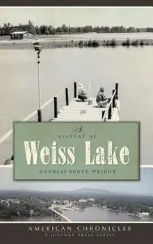 A History of Weiss Lake/Douglas Scott Wright