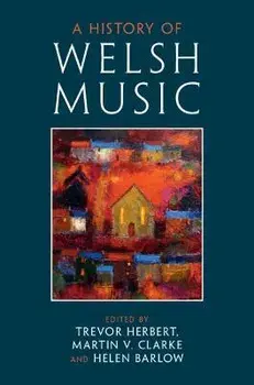 A History of Welsh Music, Hardback/***