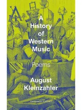A History of Western Music. Poems, Paperback/August Kleinzahler