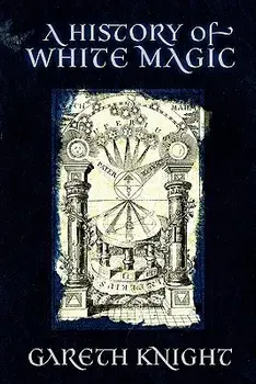 A History of White Magic, Paperback/Gareth Knight