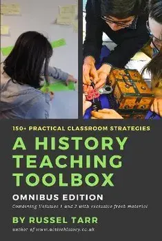 A History Teaching Toolbox: Practical classroom strategies, Paperback/Russel Tarr