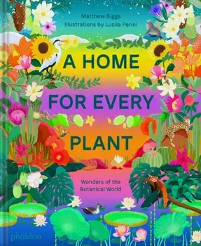 A Home for Every Plant. Wonders of the Botanical World, Hardback/***