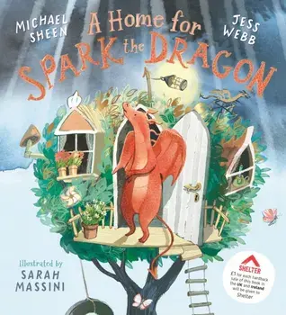 A Home for Spark the Dragon, Hardback/Jess Webb
