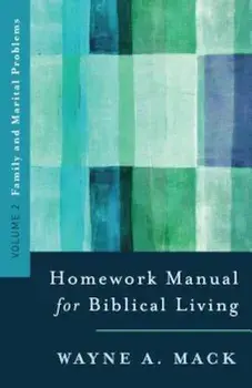 A Homework Manual for Biblical Living Vol. 2, Paperback/Wayne Mack