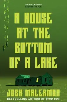 A House at the Bottom of a Lake, Paperback/Josh Malerman