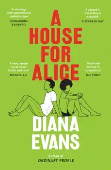 A House for Alice. From the Women’s Prize shortlisted author of Ordinary People, Paperback/Diana Evans