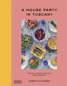 A House Party in Tuscany, Hardback/Amber Guinness