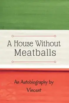 A House Without Meatballs: A Biography, Paperback/Vincent Herr-Romano