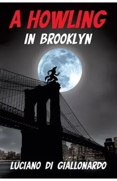 A Howling in Brooklyn - Luciano Di Giallonardo
