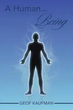 A Human... Being, Paperback/Geof Kaufman