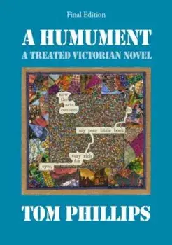 A Humument: A Treated Victorian Novel, Hardcover/Tom Phillips