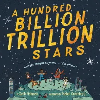 A Hundred Billion Trillion Stars, Paperback/Seth Fishman