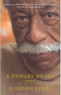 A Hungry Heart: A Memoir - Gordon Parks
