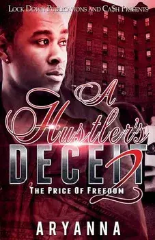 A Hustler's Deceit 2: The Price of Freedom, Paperback/Aryanna