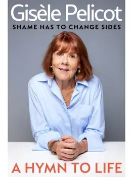A Hymn to Life: Shame has to Change Sides, Hardcover/Gisele Pelicot